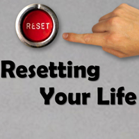 Resetting Your Life